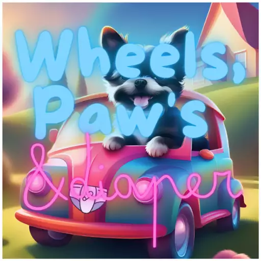 Wheels, Paw's And Diapers
